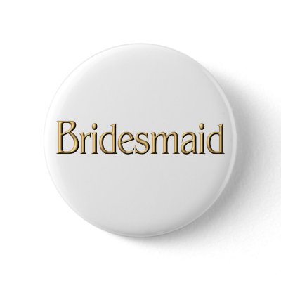 Bridesmaid button