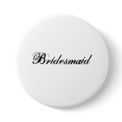 Bridesmaid buttons