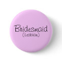 Bridesmaid (Lesbian) Pin buttons
