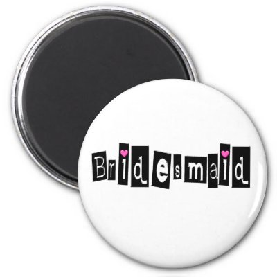 Bridesmaid Fridge Magnet