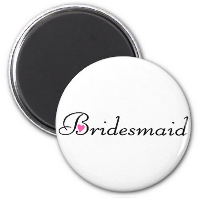 Bridesmaid Fridge Magnet