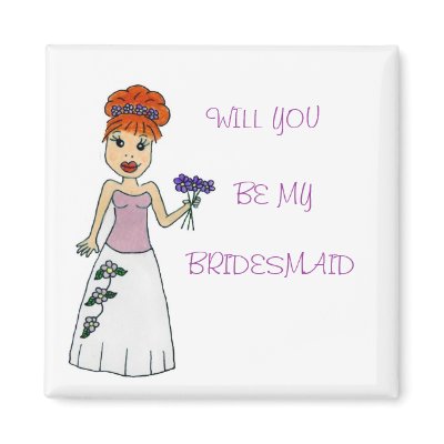 Bridesmaid Magnet