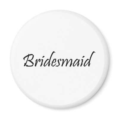 Bridesmaid Magnet