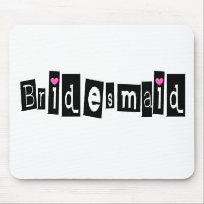 Bridesmaid Mouse Pad