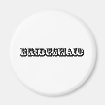 Bridesmaid - Old West Style Refrigerator Magnet