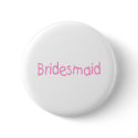 Bridesmaid (Pink) buttons