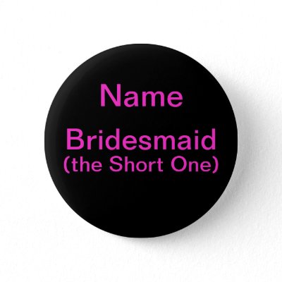 Bridesmaid Short One Pins