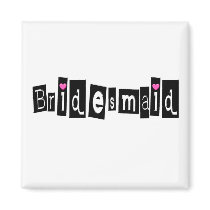 Bridesmaid (Sq Blk) magnets