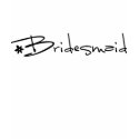 BRIDESMAID TEE t-shirts