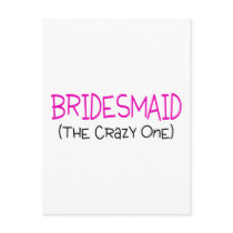 Bridesmaid The Crazy One Post Card