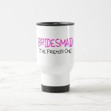 Bridesmaid The Friendly One Mugs