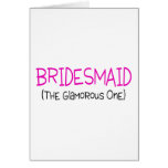 Bridesmaid The Glamorous One Cards