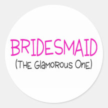 Bridesmaid The Glamorous One Round Stickers