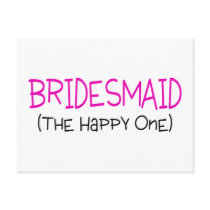 Bridesmaid The Happy One Post Cards