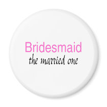 Bridesmaid (The Married) Fridge Magnet
