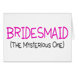 Bridesmaid The Mysterious One Card