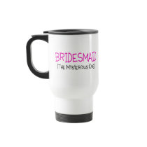 Bridesmaid The Mysterious One Mugs