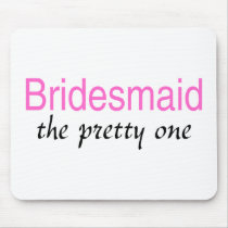 Bridesmaid (The Pretty One) Mouse Mat