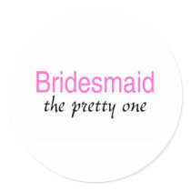 Bridesmaid (The Pretty One) stickers