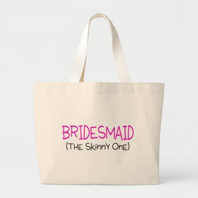 Bridesmaid The Skinny One Canvas Bags