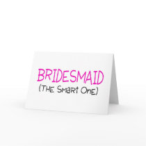Bridesmaid The Smart One Cards