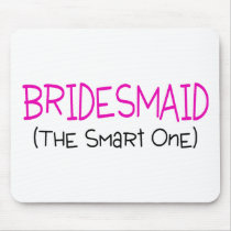 Bridesmaid The Smart One Mousepads