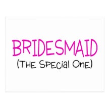 Bridesmaid The Special One Post Card