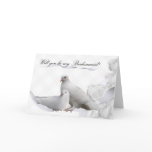 Bridesmaid, will you be my bridesmaid dove cards
