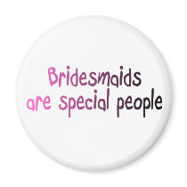 Bridesmaids Are Special People magnets