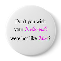 Bridesmaids Pinback Buttons
