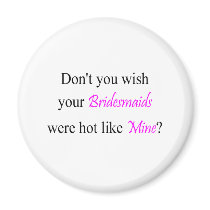 Bridesmaids Refrigerator Magnet