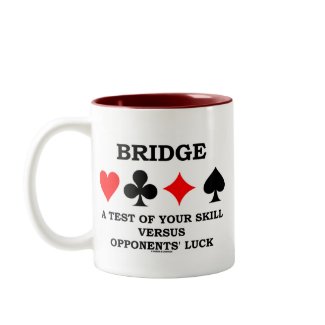 Bridge A Test Of Your Skill Versus Opponents' Luck mug
