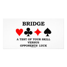 Bridge A Test Of Your Skill Versus Opponents' Luck Photo Card