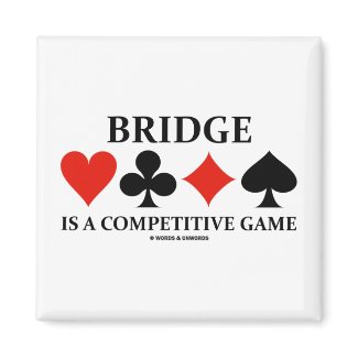 Bridge Is A Competitive Game (Card Suits) magnet