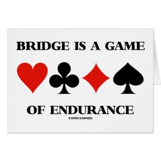 Bridge Is A Game Of Endurance (Four Card Suits)