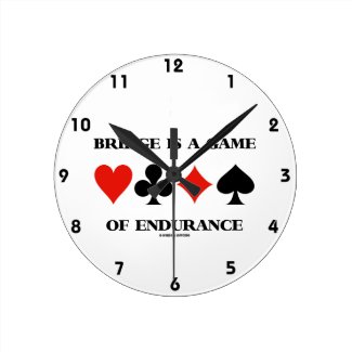 Bridge Is A Game Of Endurance (Four Card Suits) Round Clocks