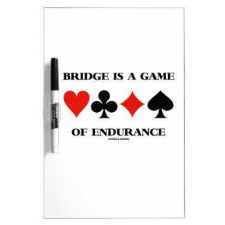 Bridge Is A Game Of Endurance (Four Card Suits) Dry-Erase Whiteboards