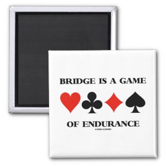 Bridge Is A Game Of Endurance (Four Card Suits) Refrigerator Magnet