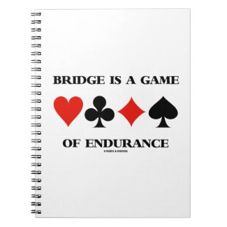 Bridge Is A Game Of Endurance (Four Card Suits) Notebook