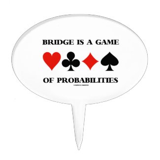 Bridge Is A Game Of Probabilities (Card Suits) Cake Toppers