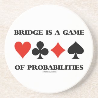Bridge Is A Game Of Probabilities (Card Suits) Beverage Coasters