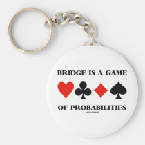 Bridge Is A Game Of Probabilities (Card Suits) Keychain