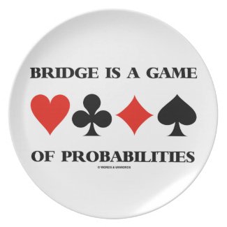 Bridge Is A Game Of Probabilities (Card Suits) Plates