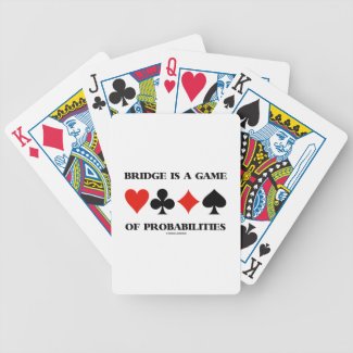 Bridge Is A Game Of Probabilities (Card Suits) Bicycle Card Decks