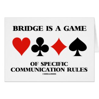 Bridge Is A Game Of Specific Communication Rules Greeting Cards