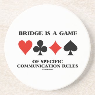 Bridge Is A Game Of Specific Communication Rules Drink Coaster