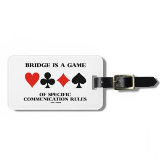 Bridge Is A Game Of Specific Communication Rules Tags For Luggage