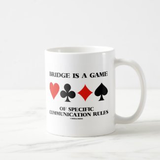 Bridge Is A Game Of Specific Communication Rules Mugs