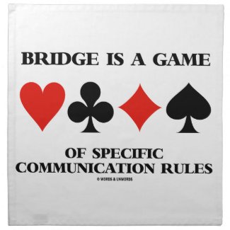Bridge Is A Game Of Specific Communication Rules Napkin