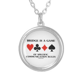 Bridge Is A Game Of Specific Communication Rules Necklace